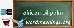 WordMeaning blackboard for african oil palm